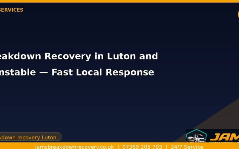 Breakdown Recovery in Luton and Dunstable — Fast Local Response