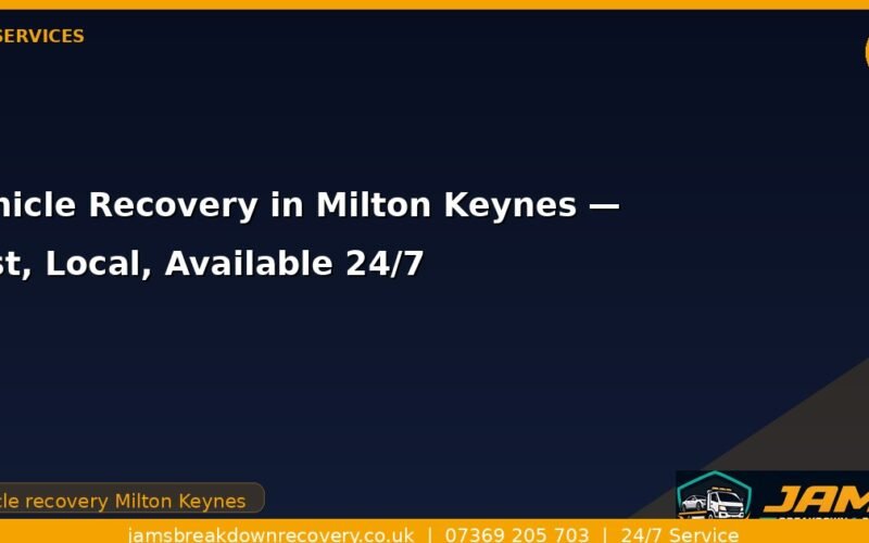 Vehicle Recovery in Milton Keynes — Fast, Local, Available 24/7